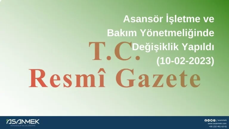 Asansör İşletme ve Bakım Yönetmeliğinde Değişiklik Yapıldı (10.02.2023)