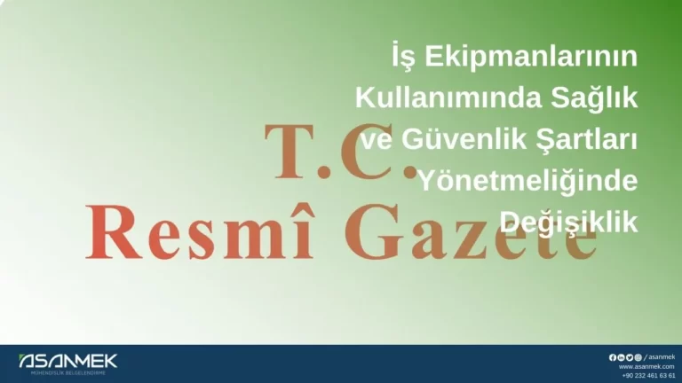 İş Ekipmanlarının Kullanımında Sağlık ve Güvenlik Şartları Yönetmeliğinde Değişiklik (18.02.2022)