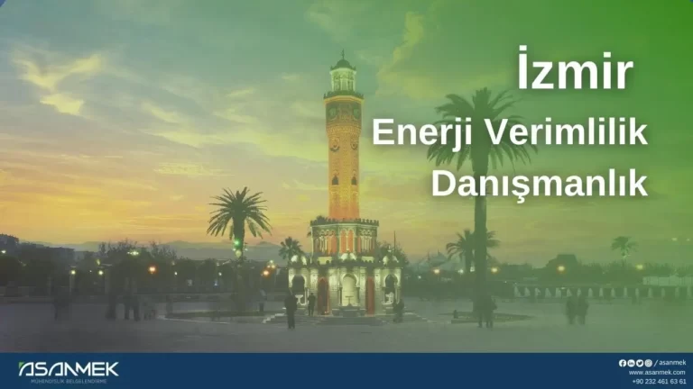 İzmir Enerji Verimlilik Danışmanlık Firması - ASANMEK